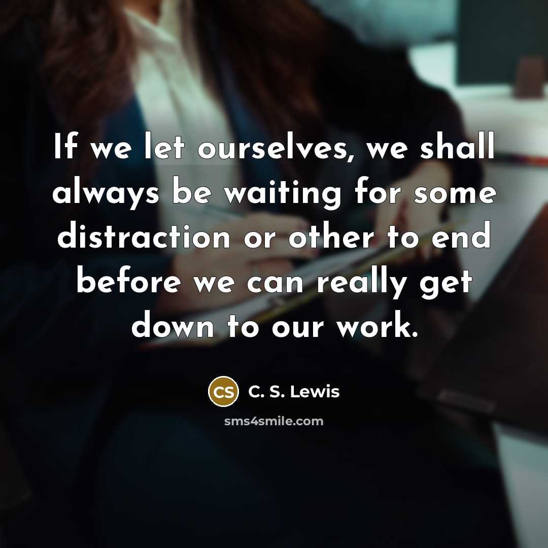 “If we let ourselves, we shall always be waiting for…” quote by C. S. Lewis