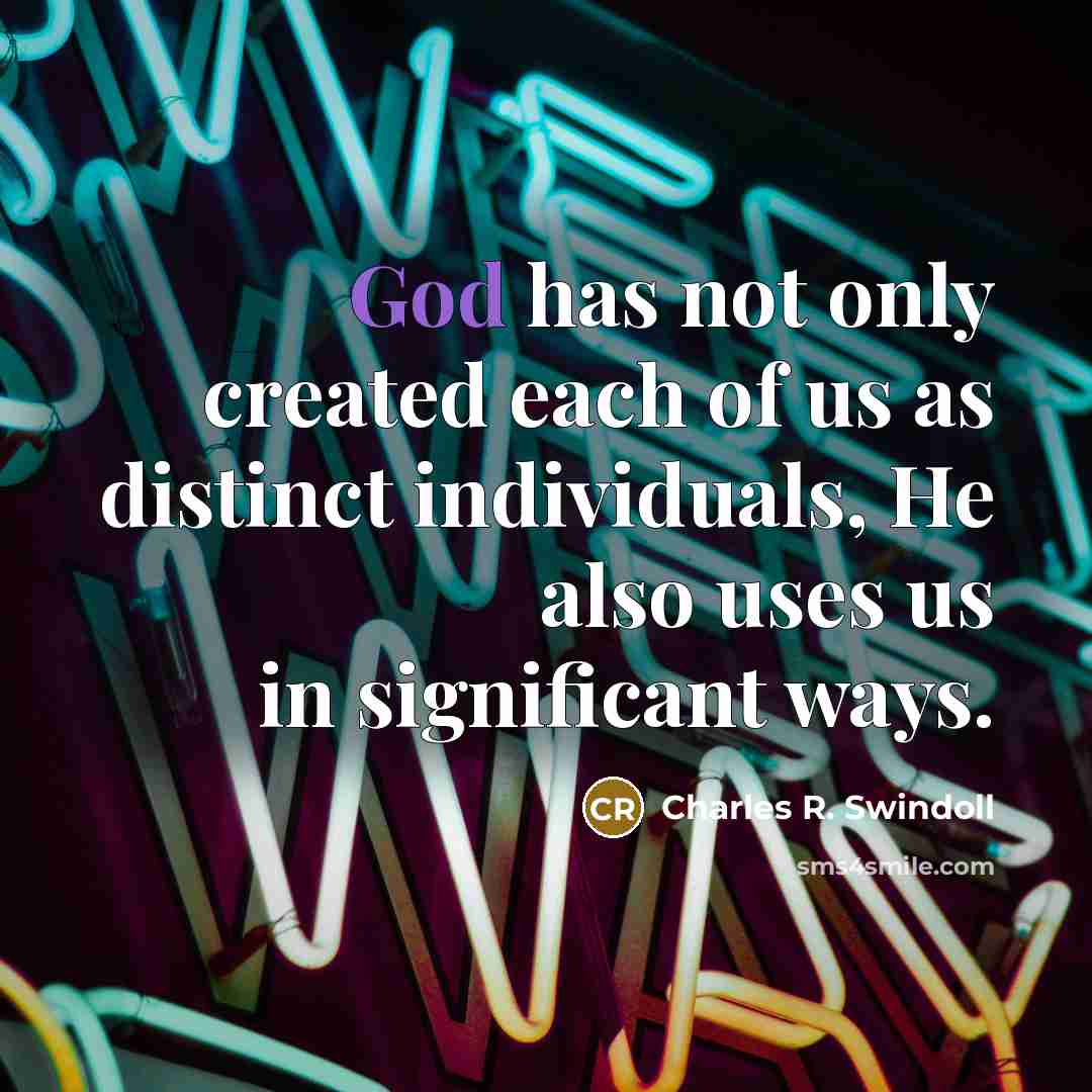 “God has not only created each of us as distinct…” quote by Charles R. Swindoll