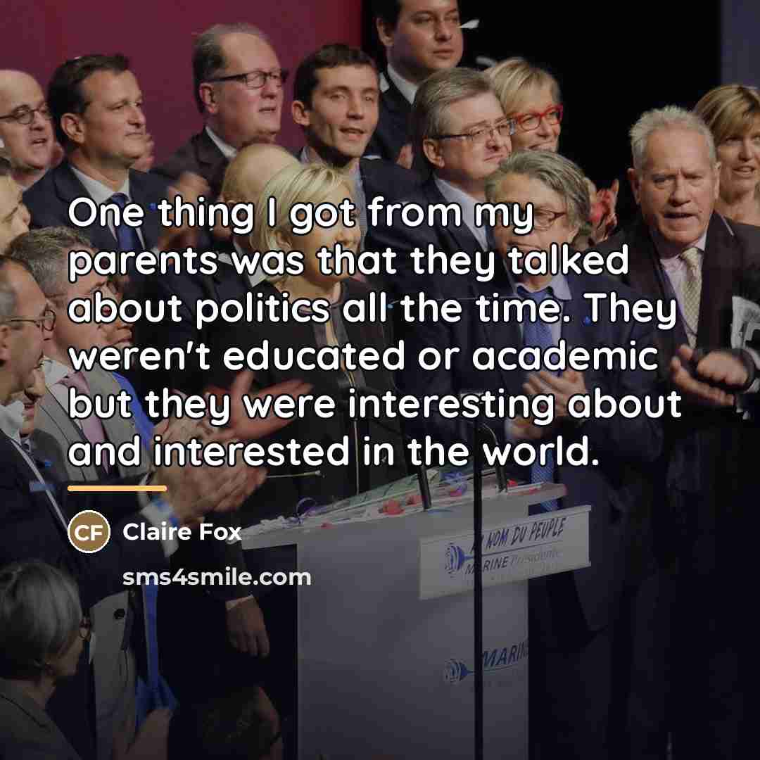 “One thing I got from my parents was that they…” quote by Claire Fox