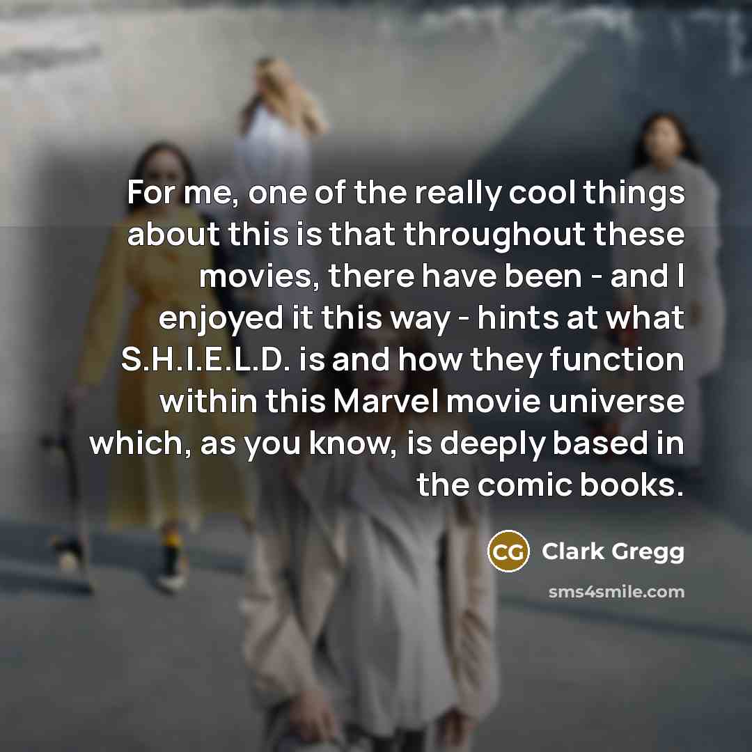 “For me, one of the really cool things about this…” quote by Clark Gregg