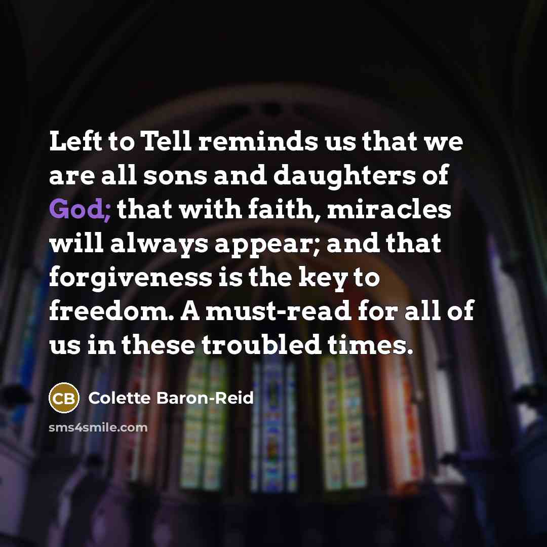 “Left to Tell reminds us that we are all sons…” quote by Colette Baron-Reid