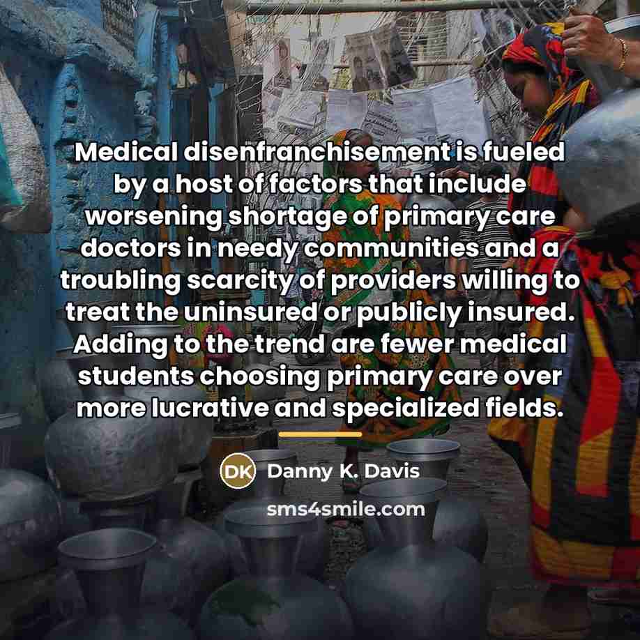 “Medical disenfranchisement is fueled by a host of factors that…” quote by Danny K. Davis
