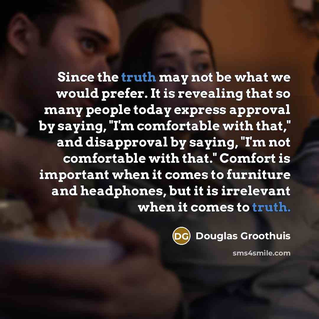 “Since the truth may not be what we would prefer.…” quote by Douglas Groothuis
