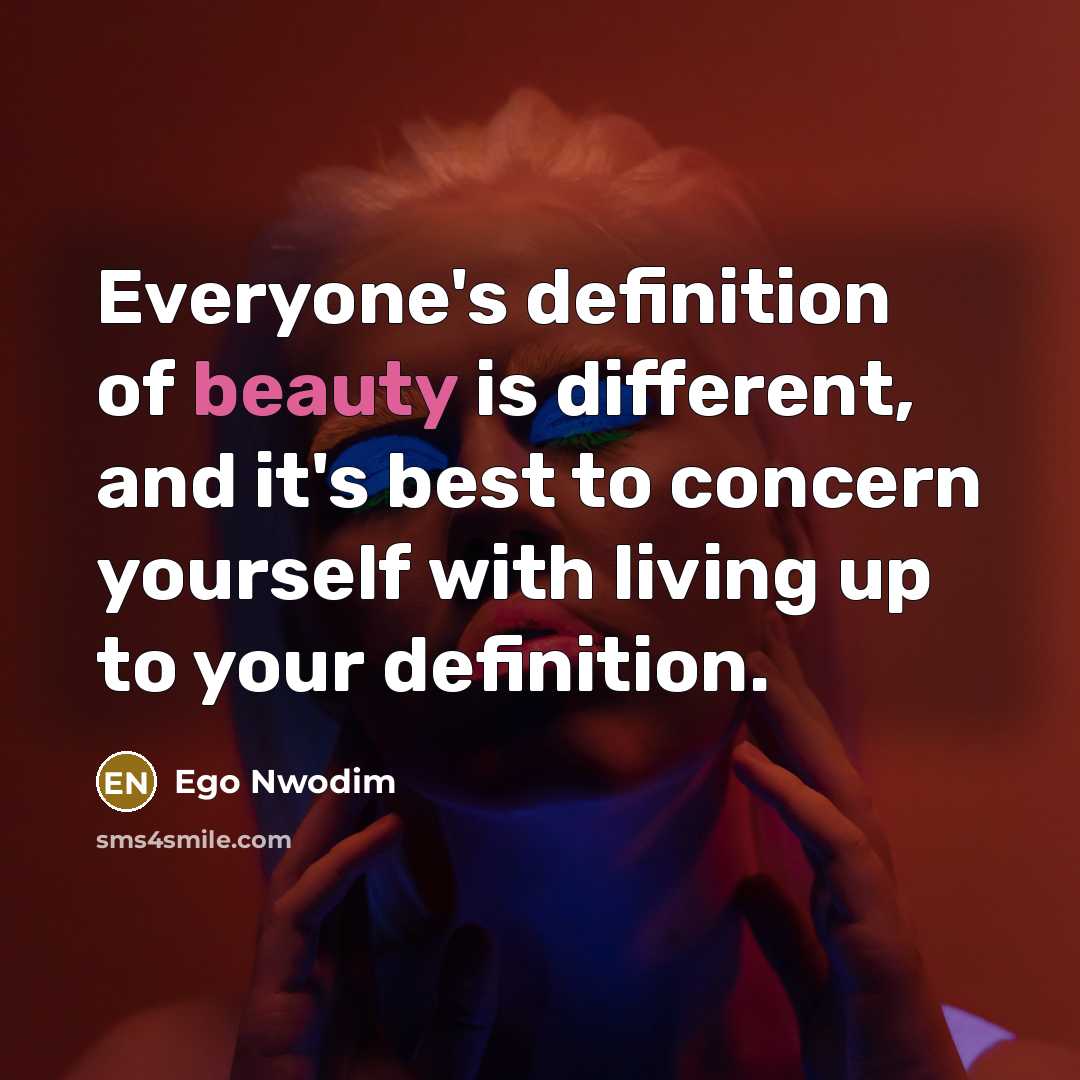 “Everyone's definition of beauty is different, and it's best to…” quote by Ego Nwodim