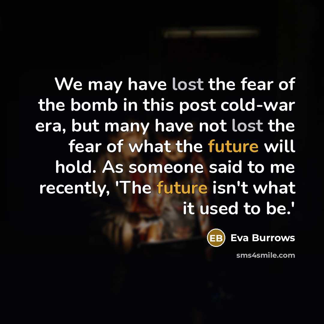 “We may have lost the fear of the bomb in…” quote by Eva Burrows