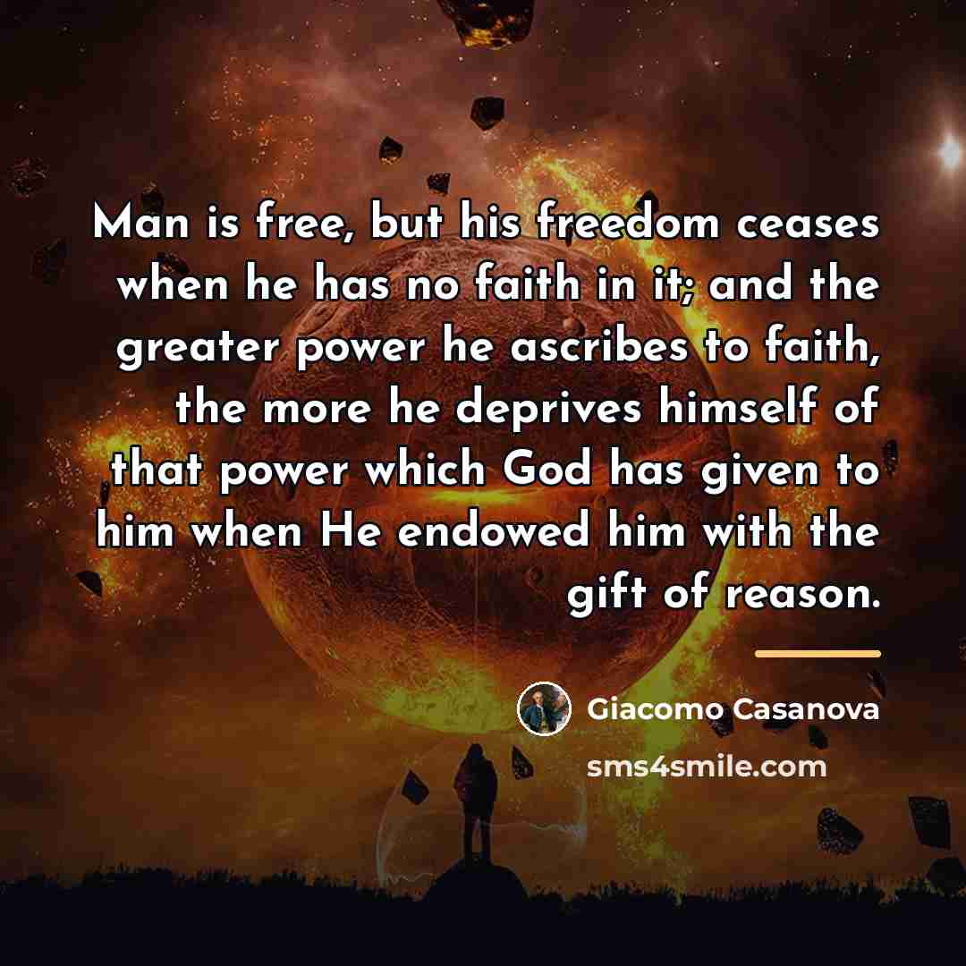 “Man is free, but his freedom ceases when he has…” quote by Giacomo Casanova