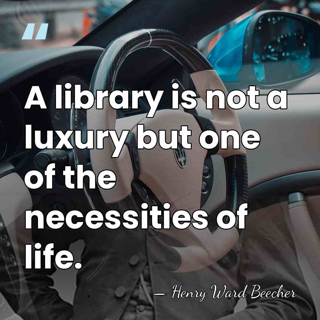 A library is not a luxury but one of the necessities of&hellip; - Henry Ward Beecher