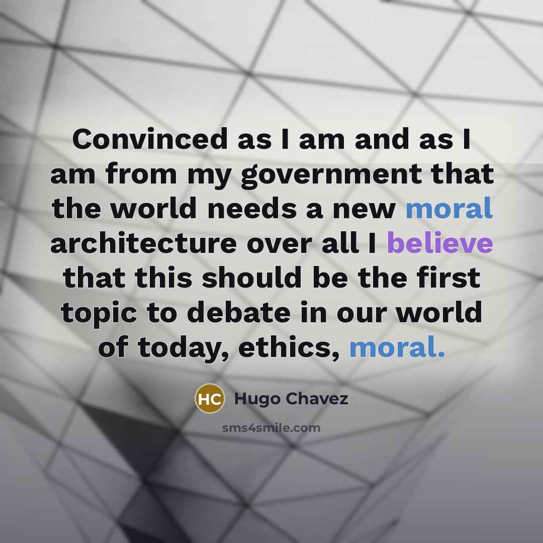 “Convinced as I am and as I am from my…” quote by Hugo Chavez