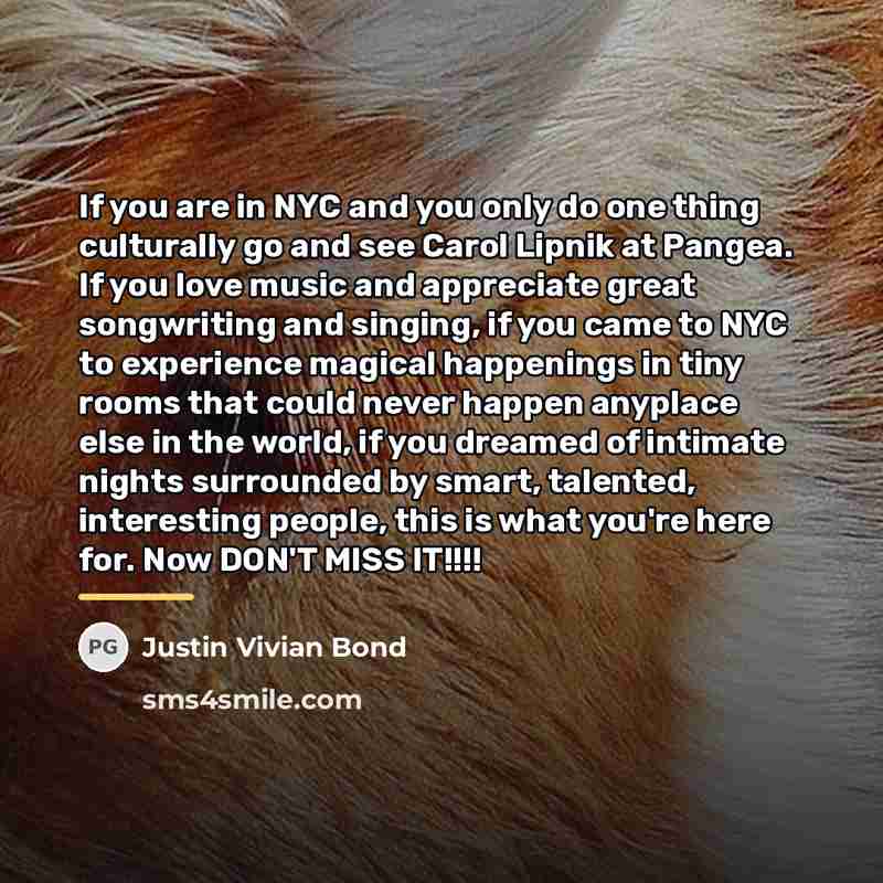 “If you are in NYC and you only do one…” quote by Justin Vivian Bond