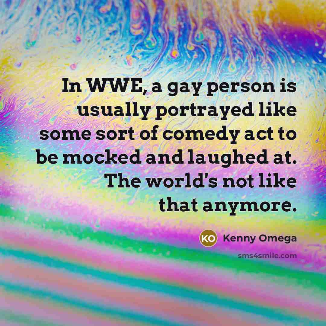 “In WWE, a gay person is usually portrayed like some…” quote by Kenny Omega
