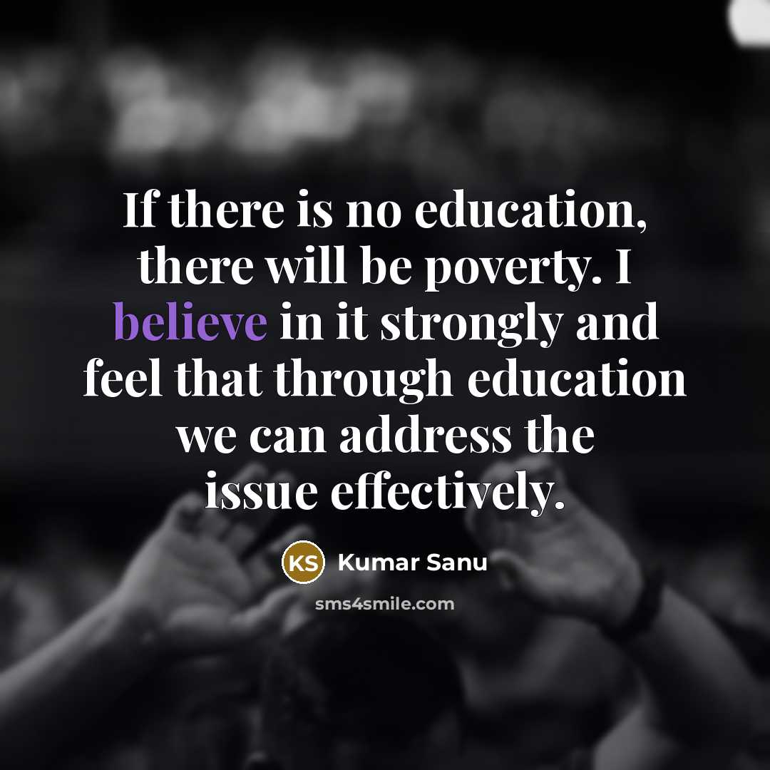 “If there is no education, there will be poverty. I…” quote by Kumar Sanu