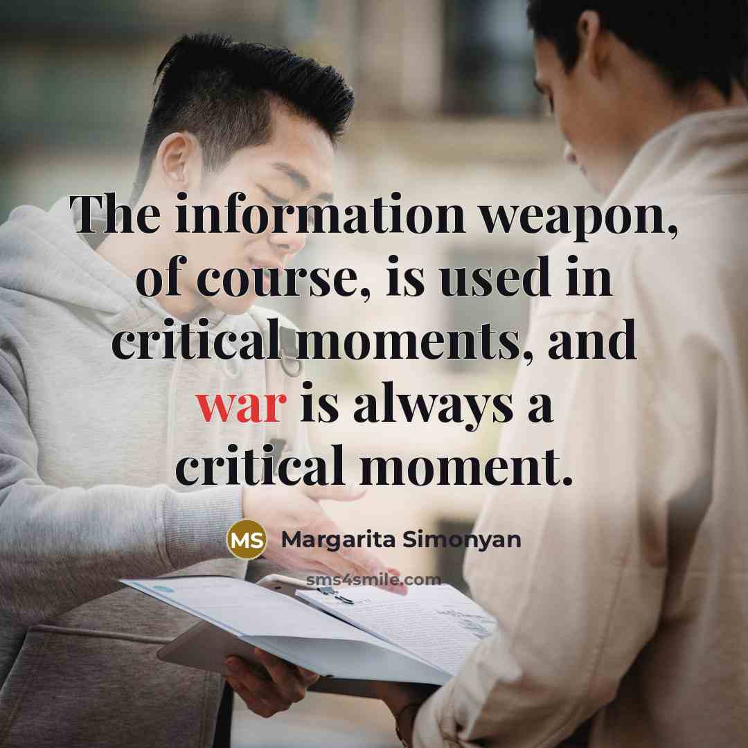 “The information weapon, of course, is used in critical moments,…” quote by Margarita Simonyan
