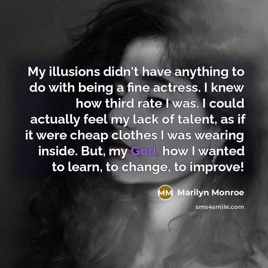“My illusions didn't have anything to do with being a…” quote by Marilyn Monroe