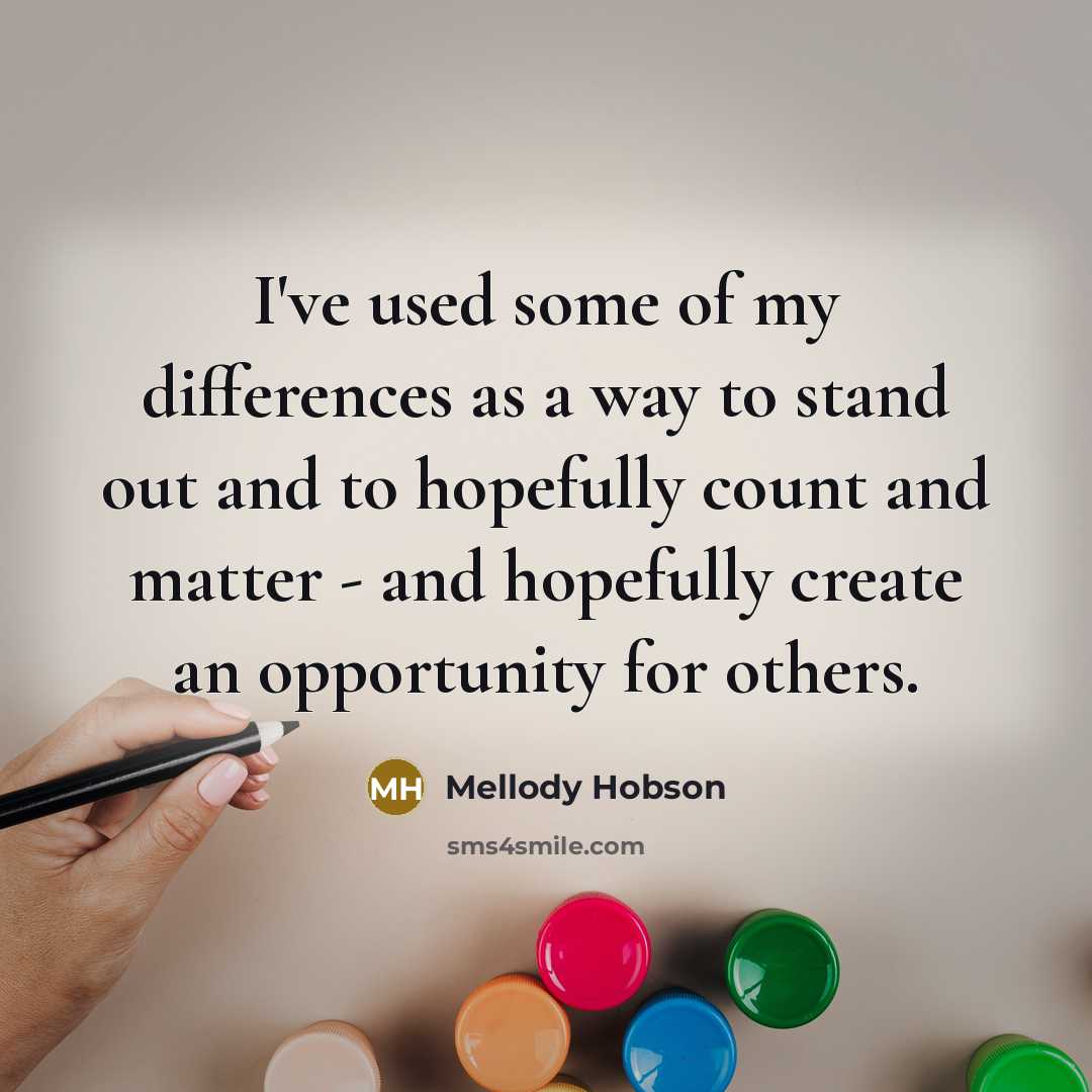“I've used some of my differences as a way to…” quote by Mellody Hobson