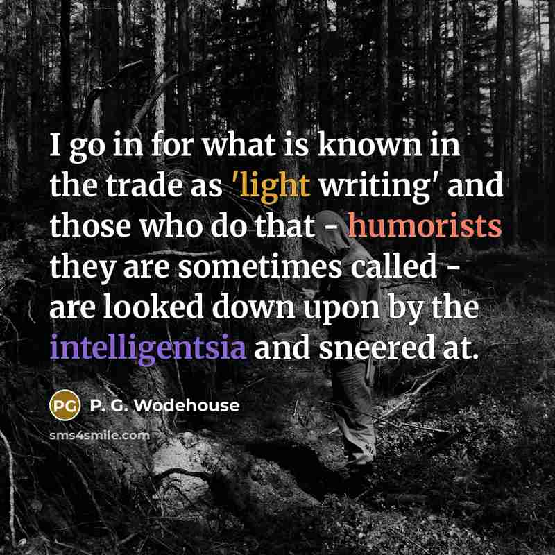 “I go in for what is known in the trade…” quote by P. G. Wodehouse