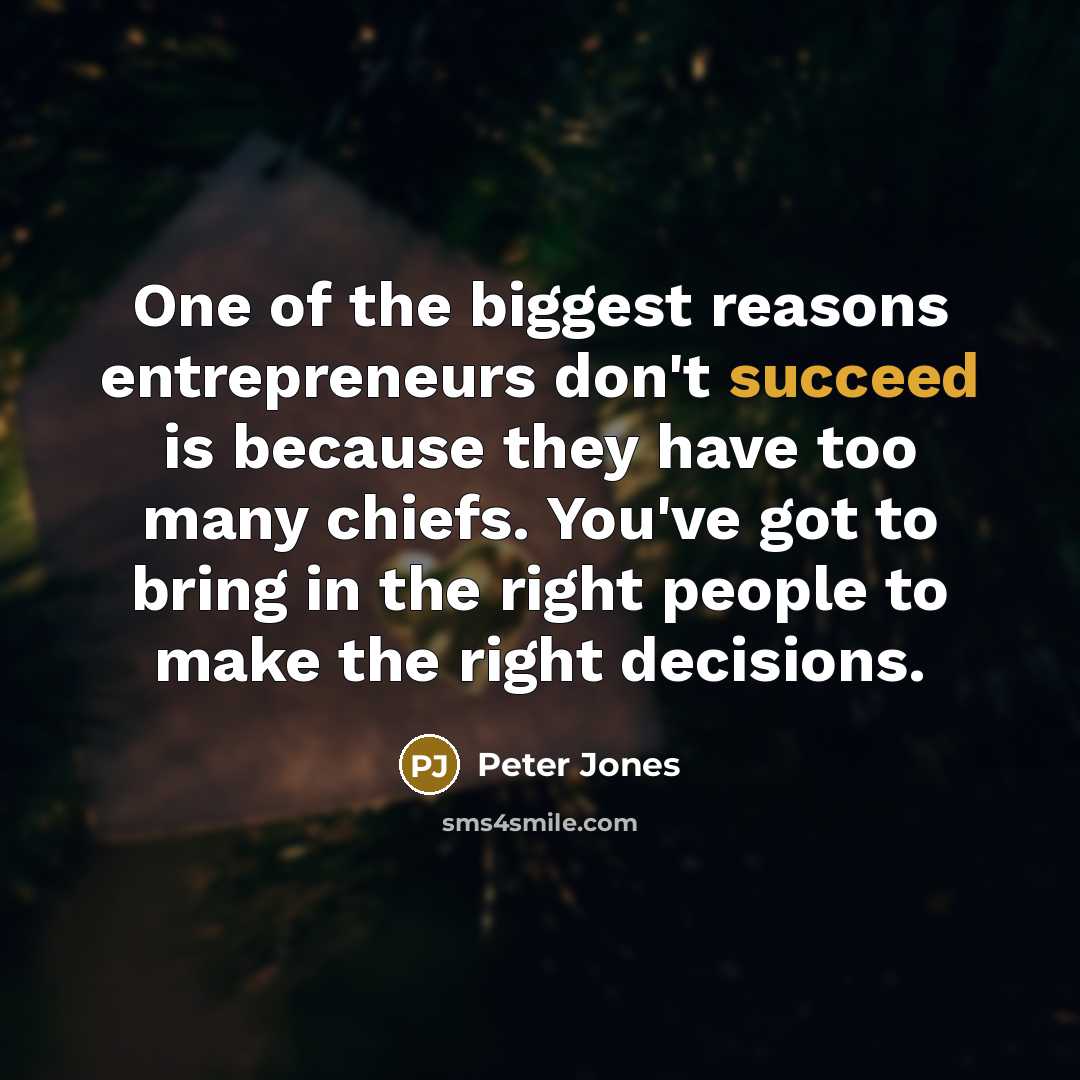 “One of the biggest reasons entrepreneurs don't succeed is because…” quote by Peter Jones