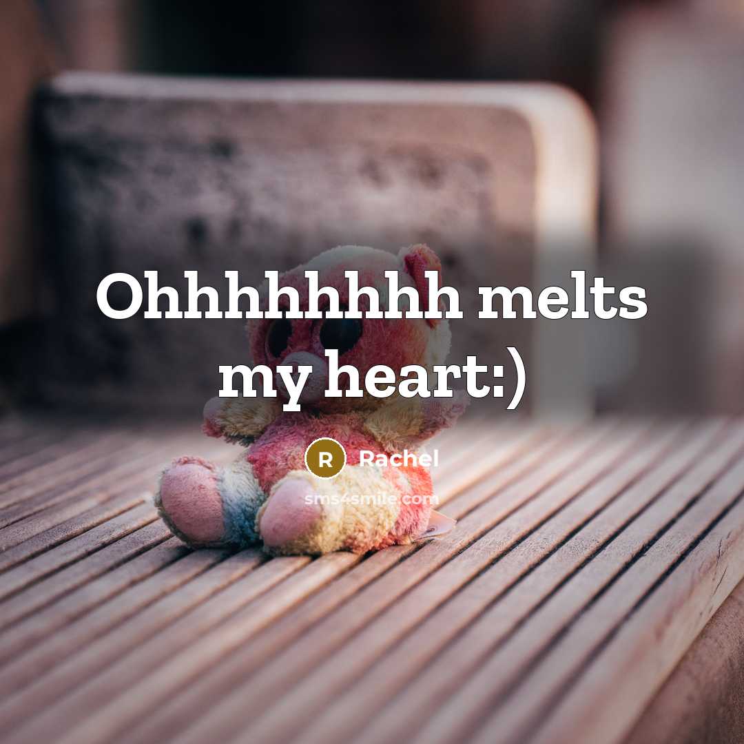 “Ohhhhhhhh melts my heart:)…” quote by Rachel