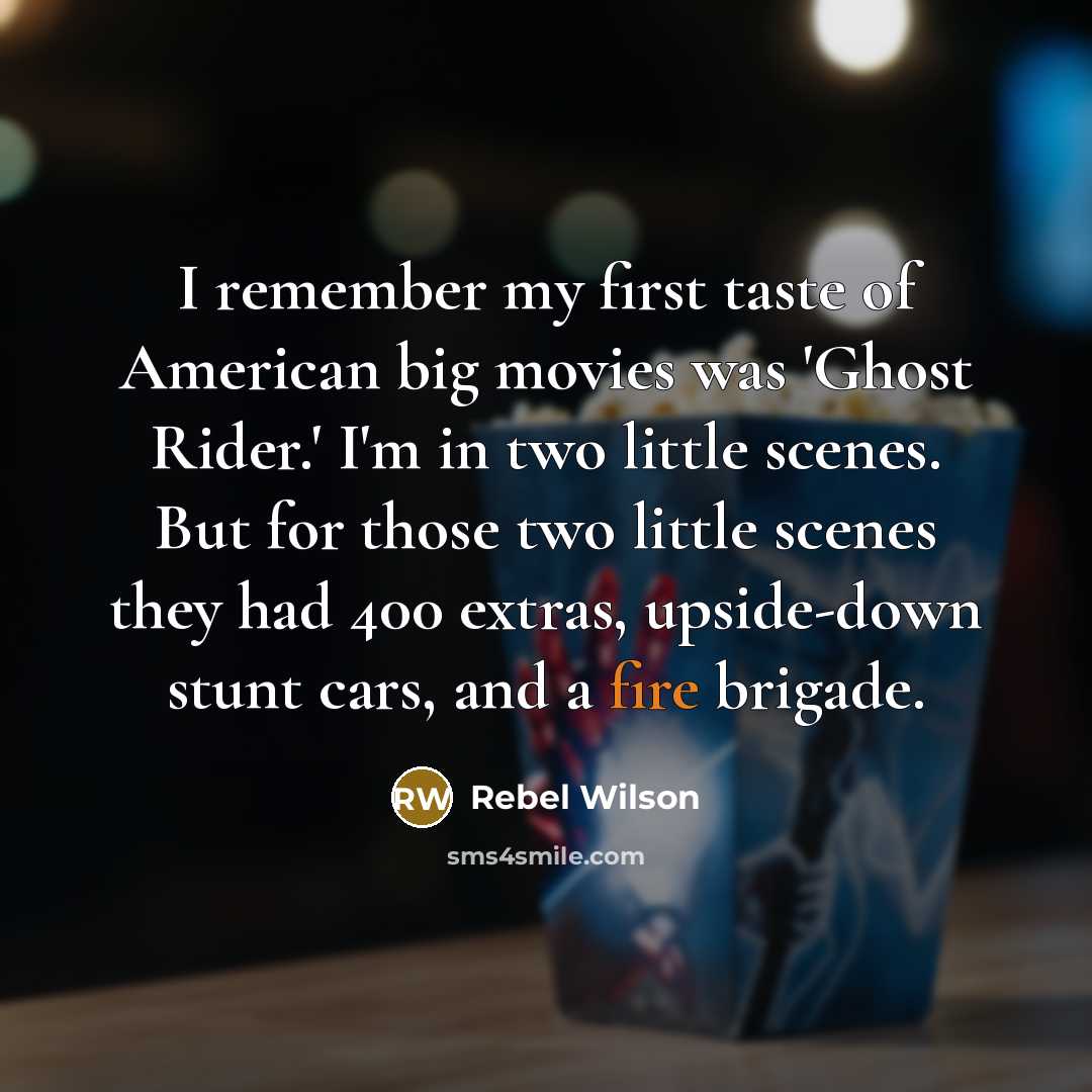 “I remember my first taste of American big movies was…” quote by Rebel Wilson