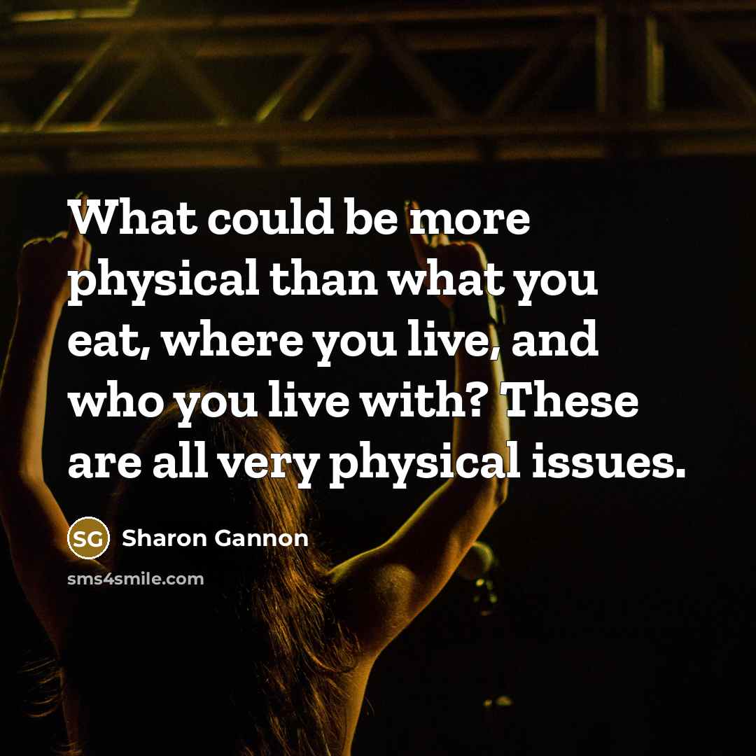 “What could be more physical than what you eat, where…” quote by Sharon Gannon
