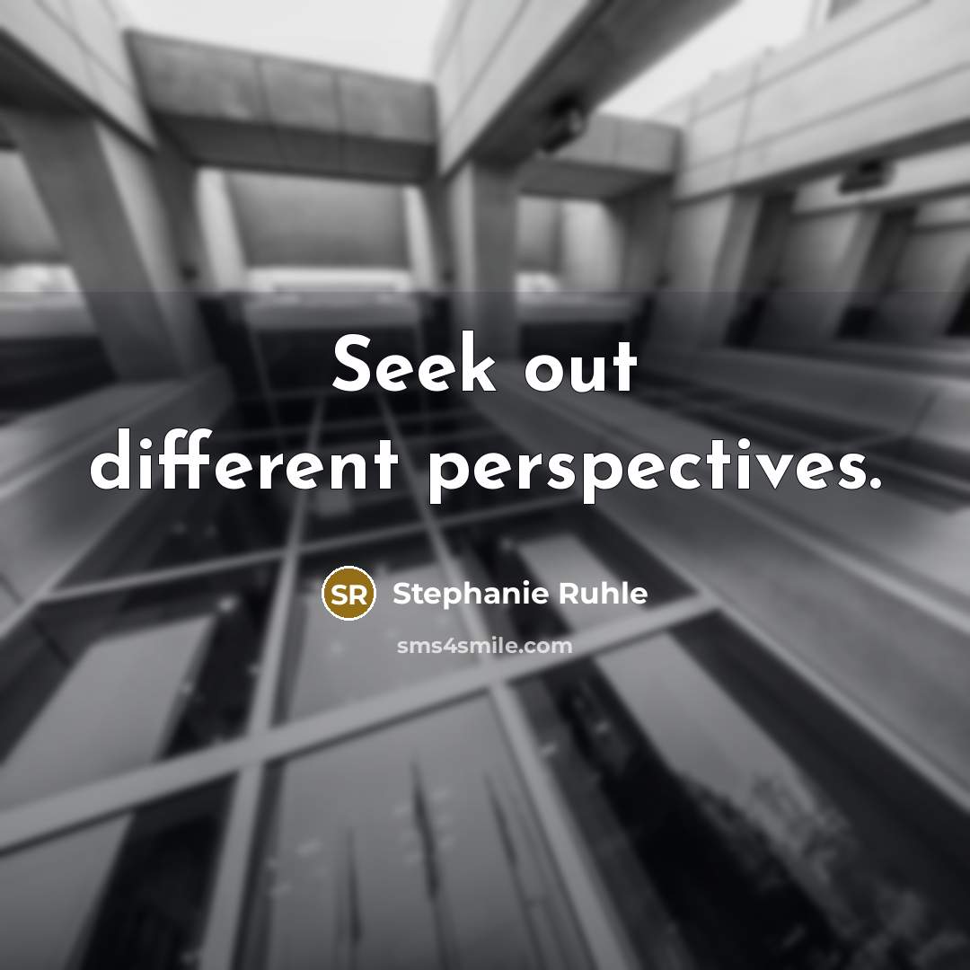 “Seek out different perspectives.…” quote by Stephanie Ruhle