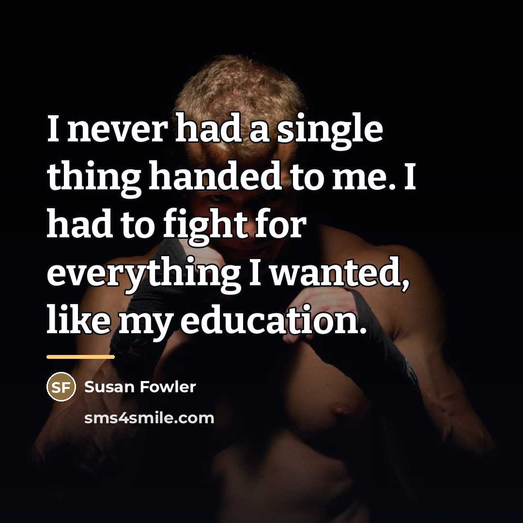 “I never had a single thing handed to me. I…” quote by Susan Fowler