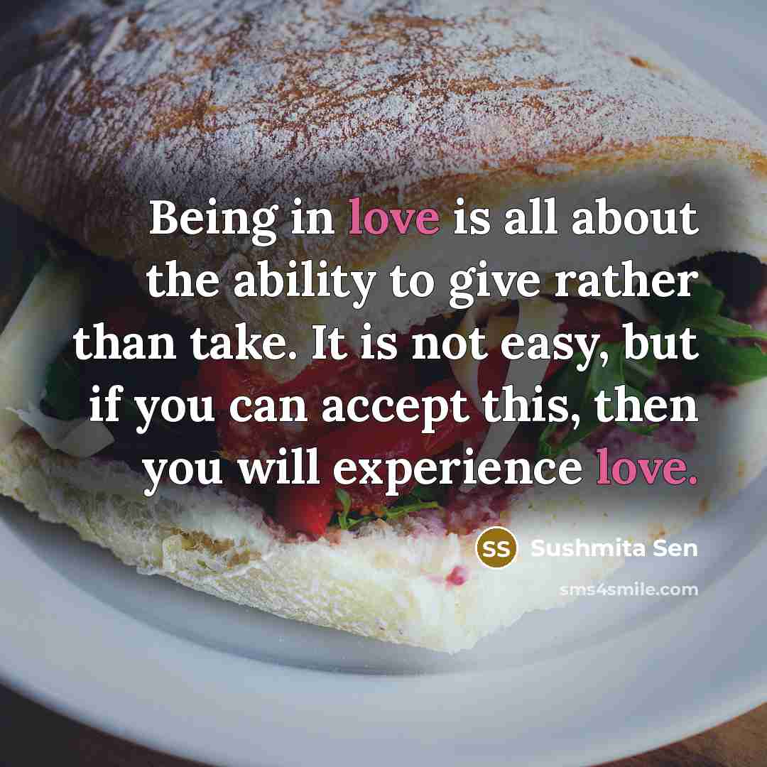 “Being in love is all about the ability to give…” quote by Sushmita Sen