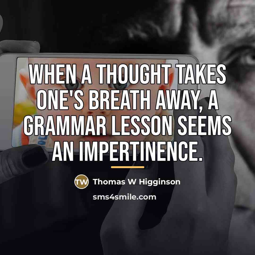 “When a thought takes one's breath away, a grammar lesson…” quote by Anonymous