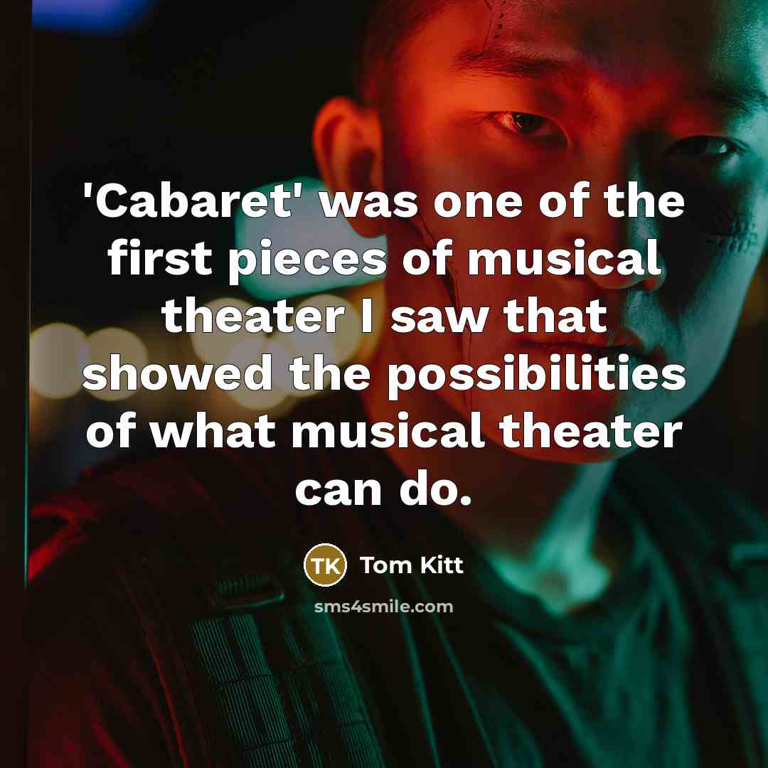 “'Cabaret' was one of the first pieces of musical theater I saw that showed the possibilities of what musical theater can do.” quote by Tom Kitt