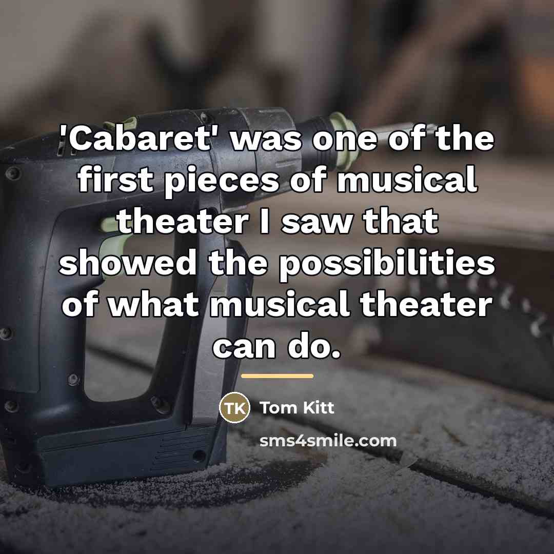 “'Cabaret' was one of the first pieces of musical theater…” quote by Tom Kitt