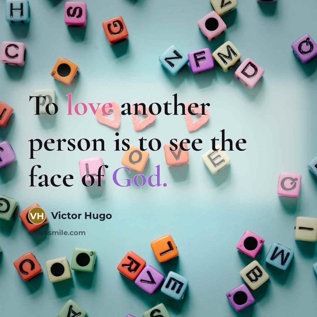 “To love another person is to see the face of God.” quote by Victor Hugo