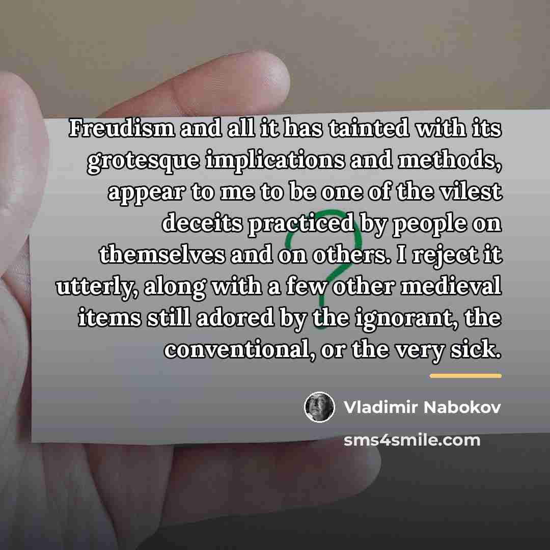 “Freudism and all it has tainted with its grotesque implications…” quote by Vladimir Nabokov
