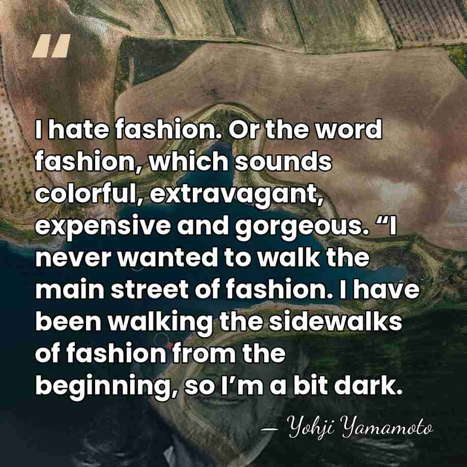 I hate fashion. Or the word fashion, which sounds colorful, extravagant, expensive&hellip; - Yohji Yamamoto