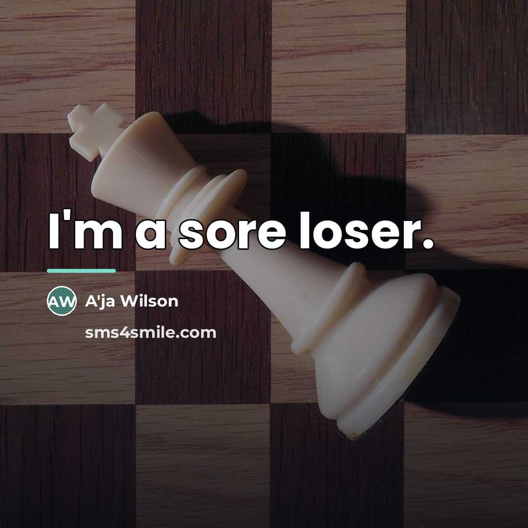 “I'm a sore loser.…” quote by A'ja Wilson
