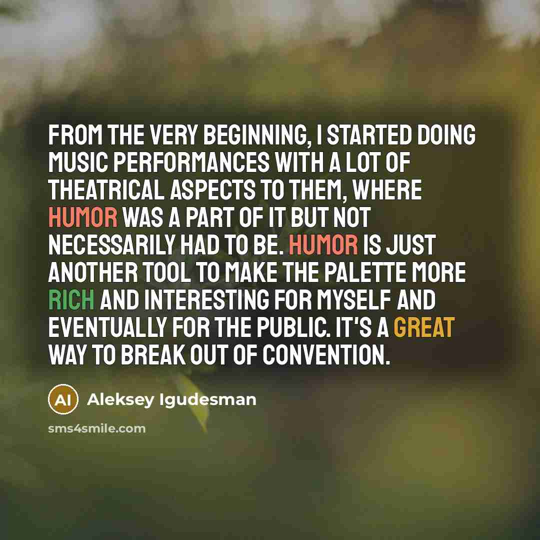 “From the very beginning, I started doing music performances with…” quote by Aleksey Igudesman