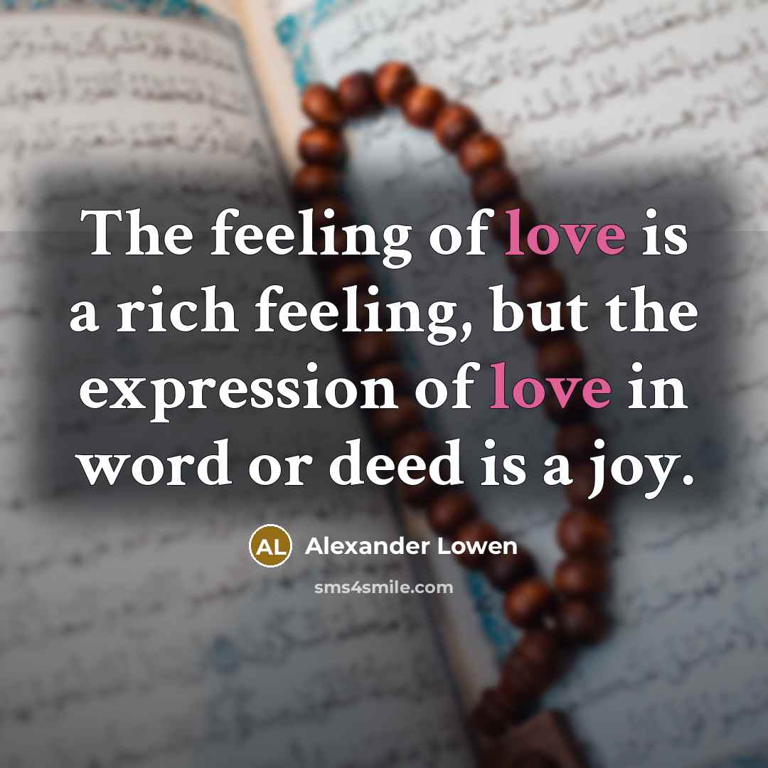“The feeling of love is a rich feeling, but the…” quote by Alexander Lowen