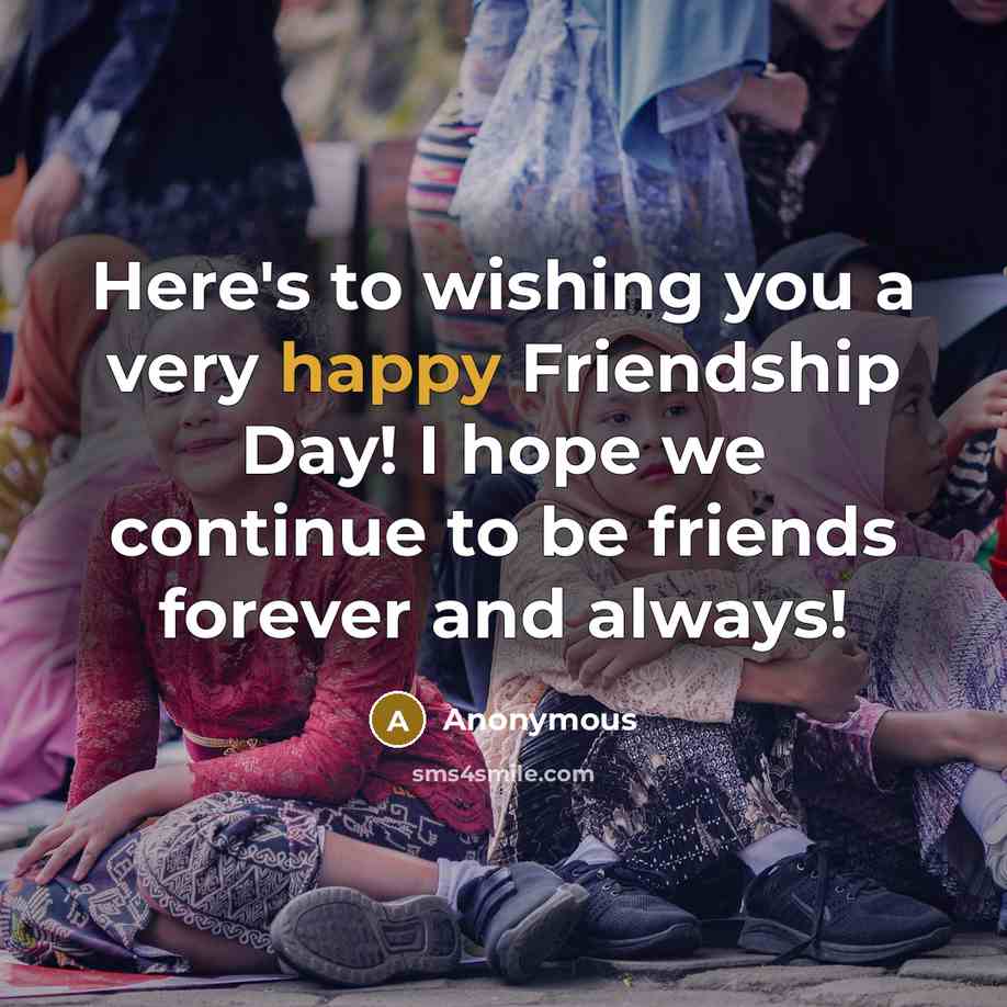 “Here's to wishing you a very happy Friendship Day! I…” quote by Anonymous