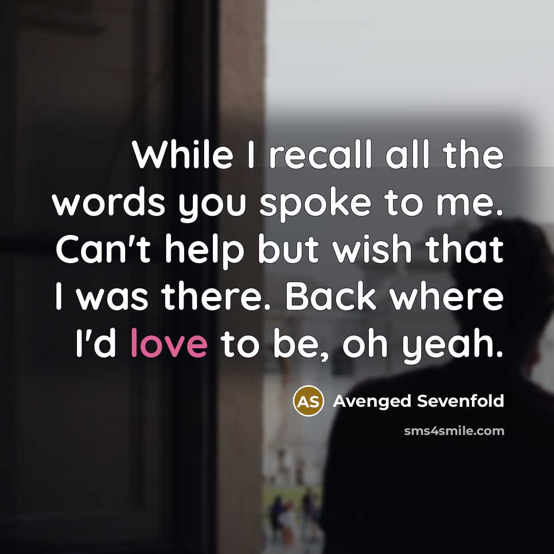 “While I recall all the words you spoke to me.…” quote by Avenged Sevenfold