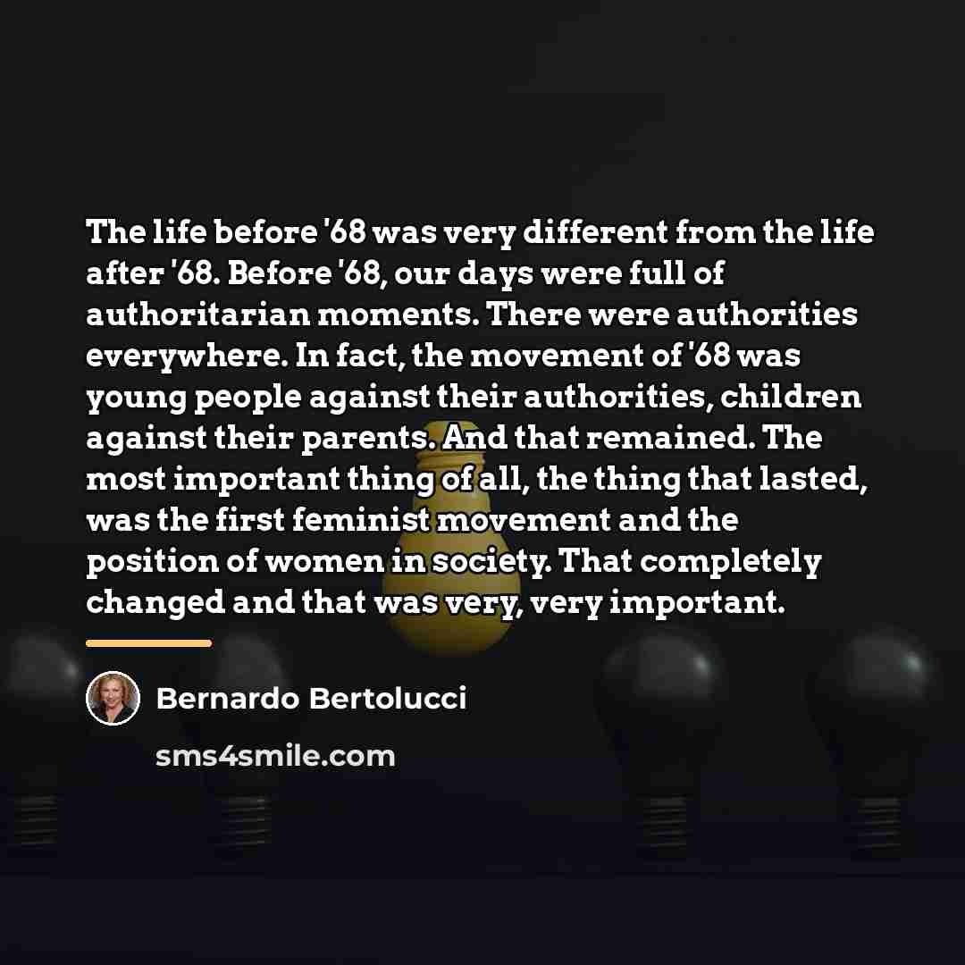 “The life before '68 was very different from the life…” quote by Bernardo Bertolucci