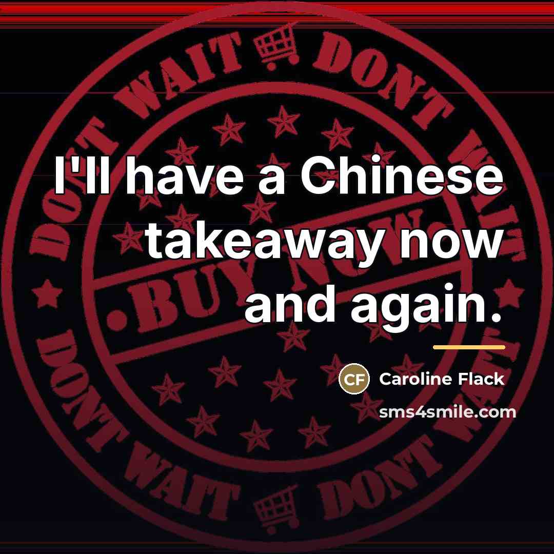 “I'll have a Chinese takeaway now and again.…” quote by Caroline Flack