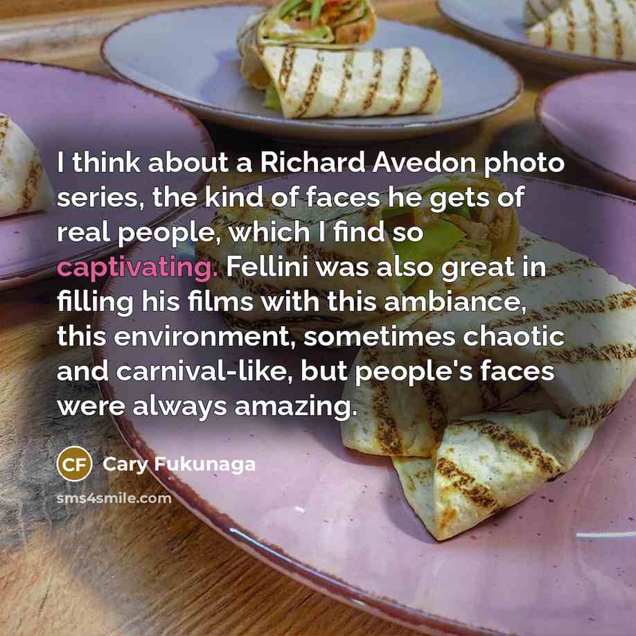 “I think about a Richard Avedon photo series, the kind…” quote by Cary Fukunaga