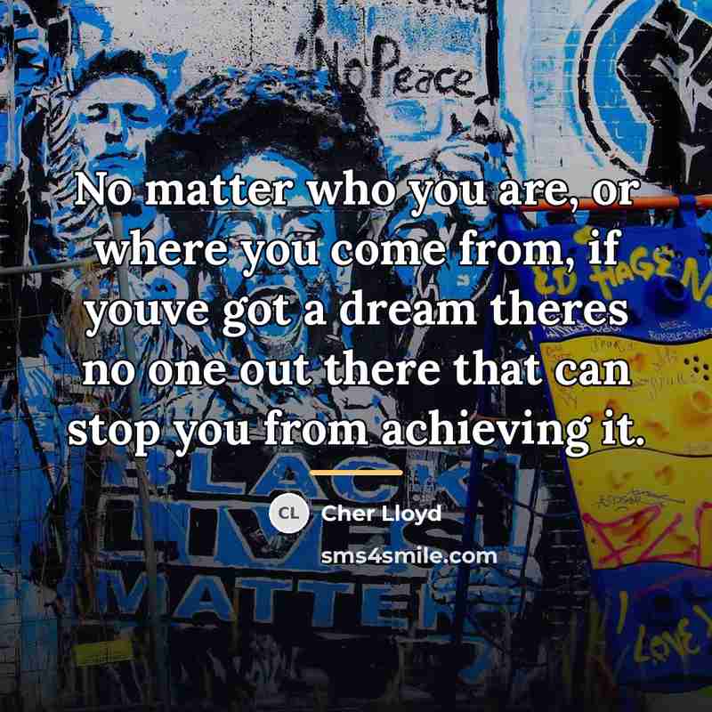 “No matter who you are, or where you come from,…” quote by Cher Lloyd