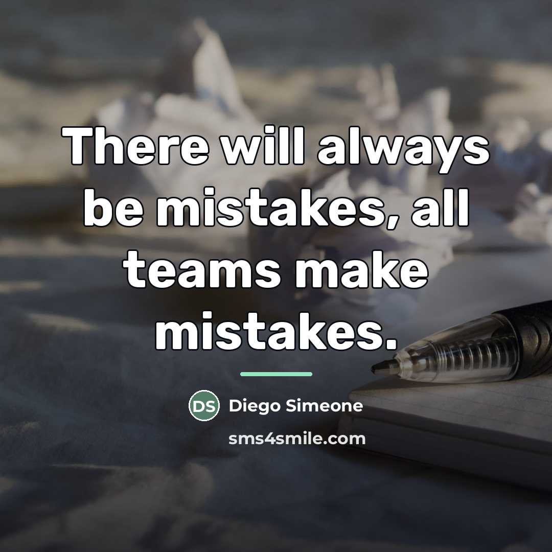 “There will always be mistakes, all teams make mistakes.…” quote by Diego Simeone
