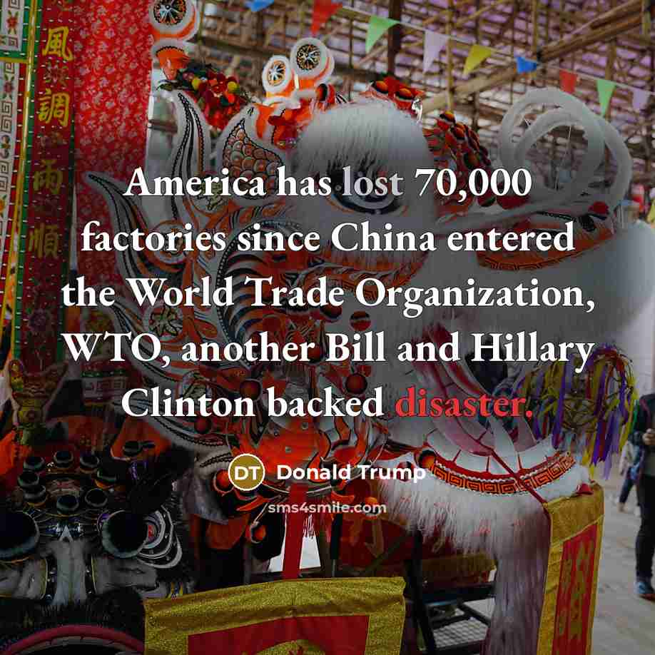 “America has lost 70,000 factories since China entered the World…” quote by Donald Trump