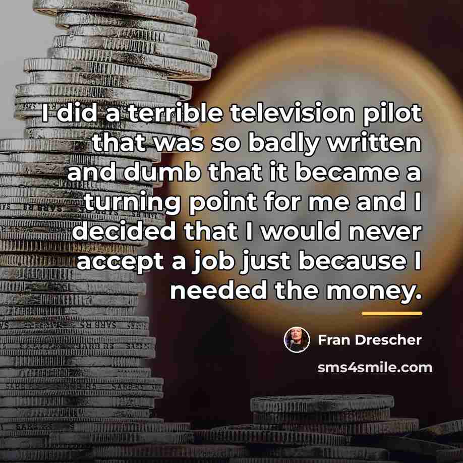 “I did a terrible television pilot that was so badly…” quote by Fran Drescher