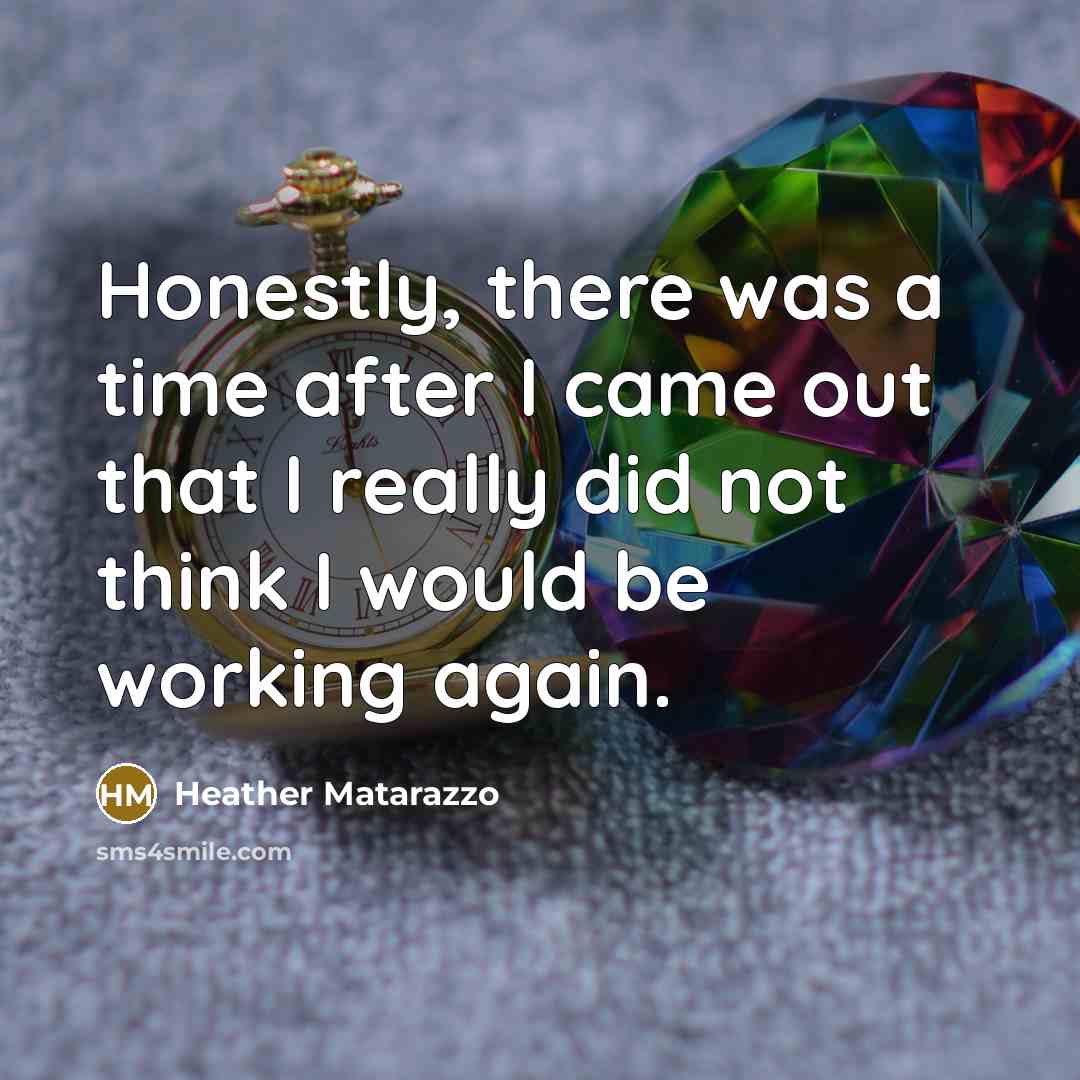 “Honestly, there was a time after I came out that…” quote by Heather Matarazzo