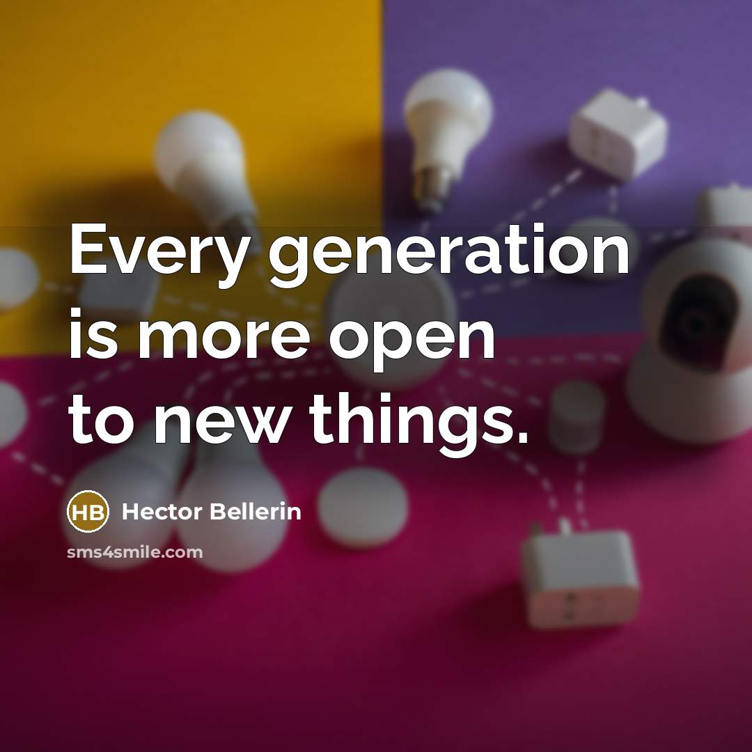 “Every generation is more open to new things.…” quote by Hector Bellerin