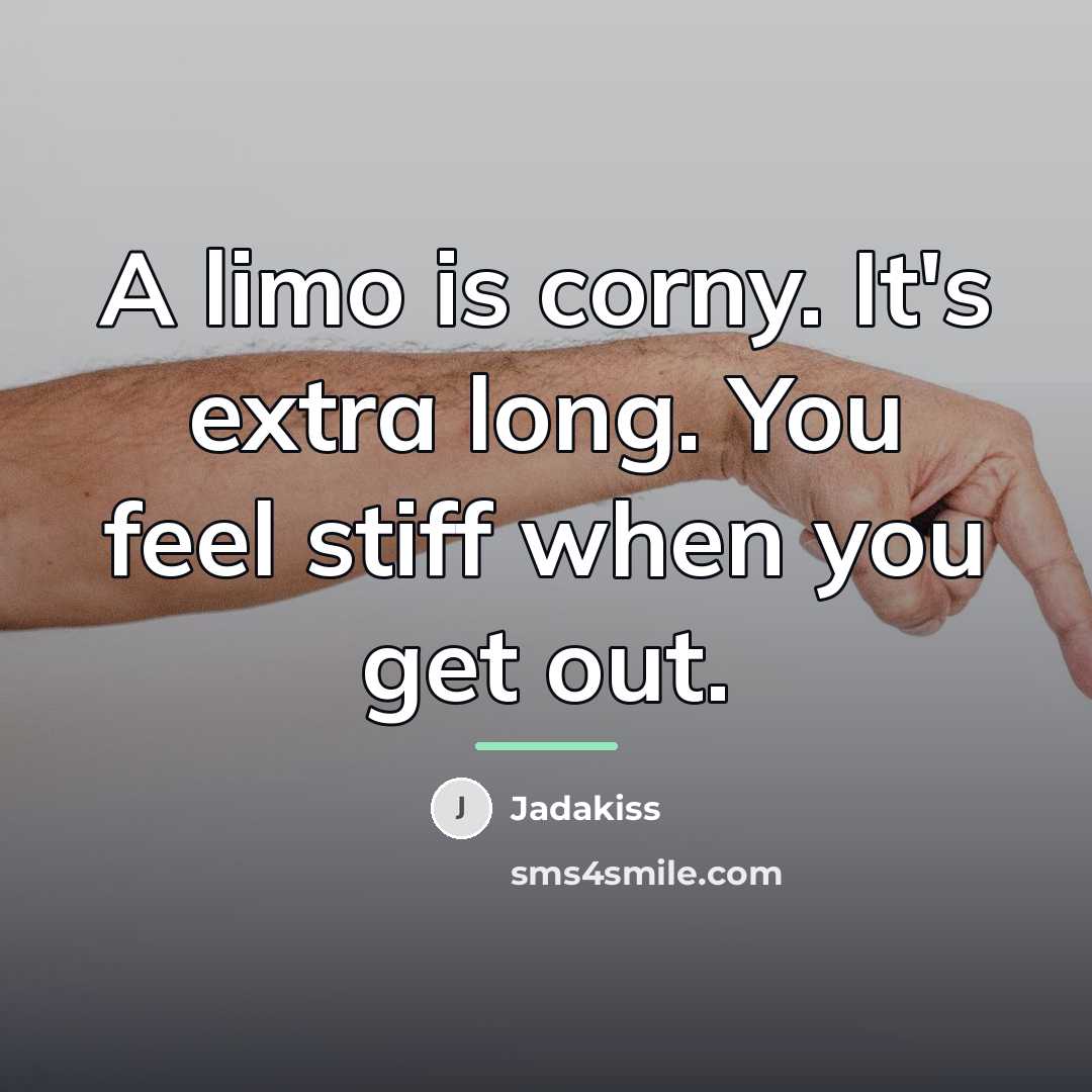 “A limo is corny. It's extra long. You feel stiff…” quote by Jadakiss