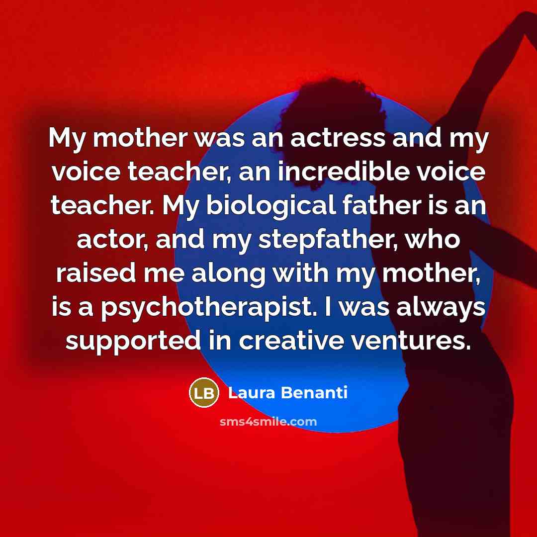 “My mother was an actress and my voice teacher, an…” quote by Laura Benanti
