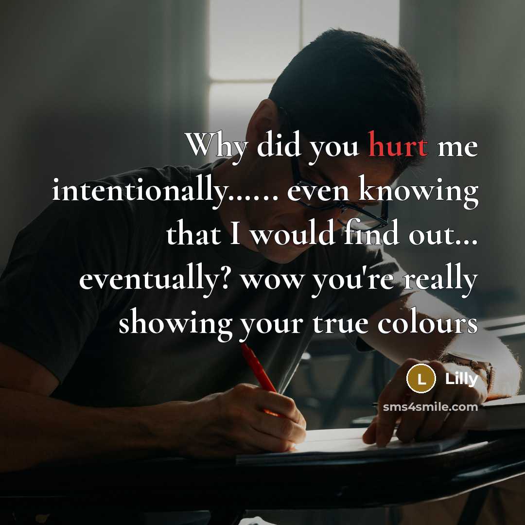 “Why did you hurt me intentionally........... even knowing that I…” quote by Lilly