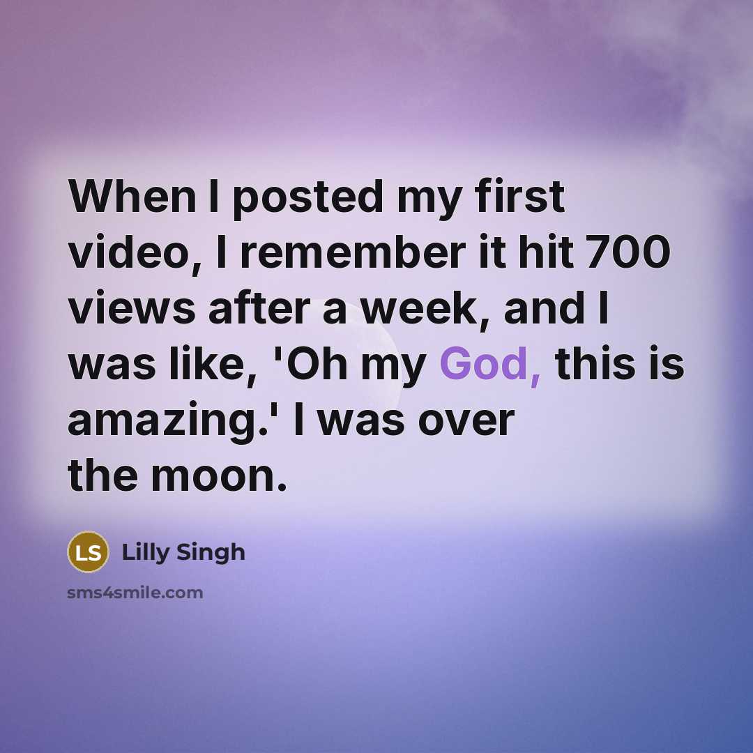 “When I posted my first video, I remember it hit…” quote by Lilly Singh